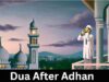 Dua after Adhan and its benefits with Hadiths (Updated) Dua after Adhan