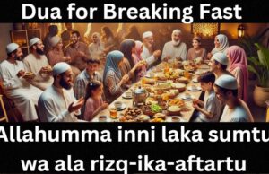 What is the Dua for Breaking Fast In Ramadan and other months? Dua for Breaking Fast
