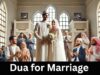 A Guide on Dua for Marriage proposlas in Islam from the Holy Quran Dua for Marriage