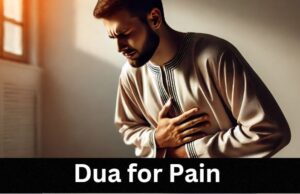 What is the best Dua for Pain relief from the Holy Quran & Hadith dua for pain