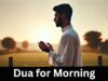 The Best Dua for Morning to Start your day right morning dua
